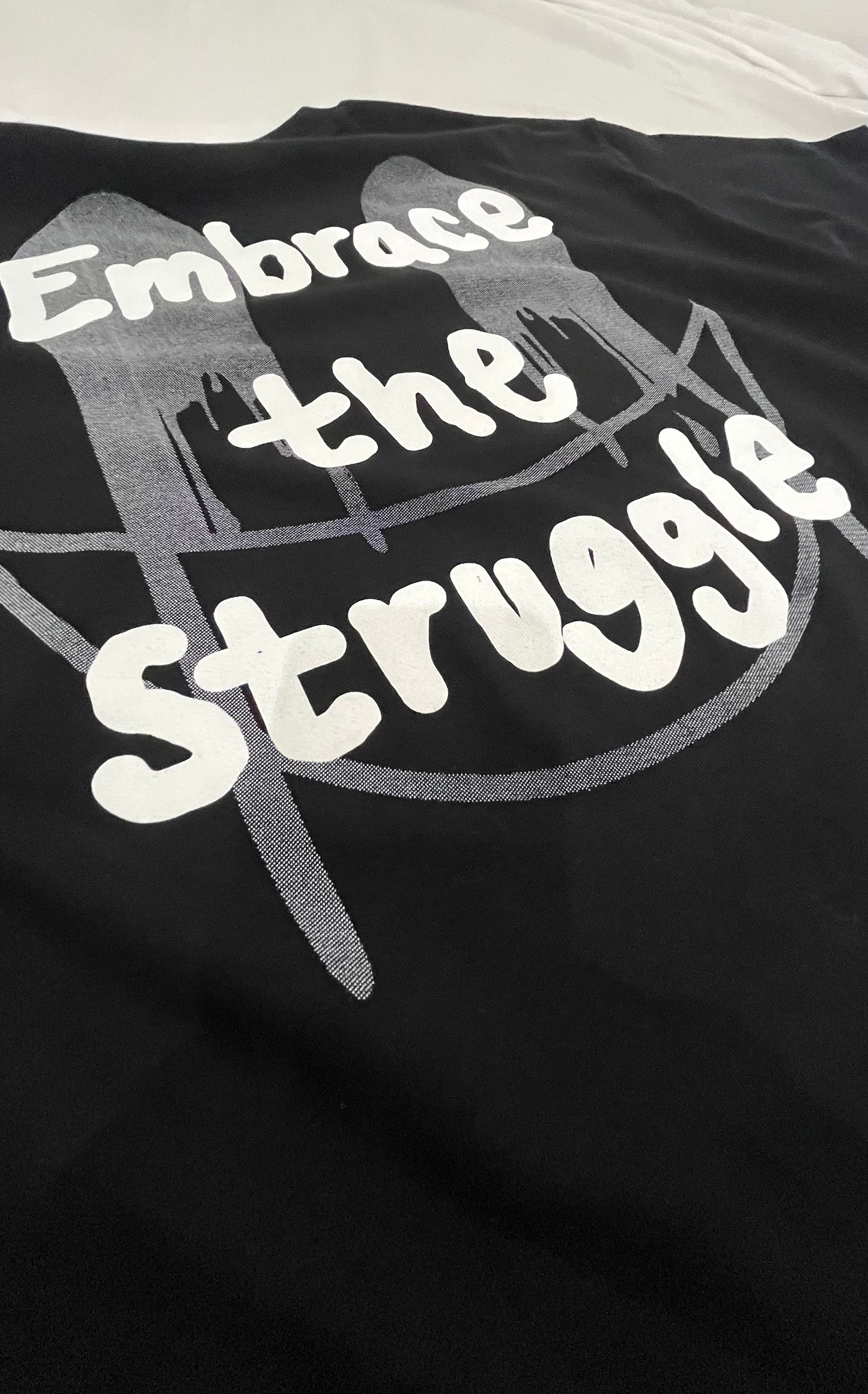 Embrace the Struggle T shirt